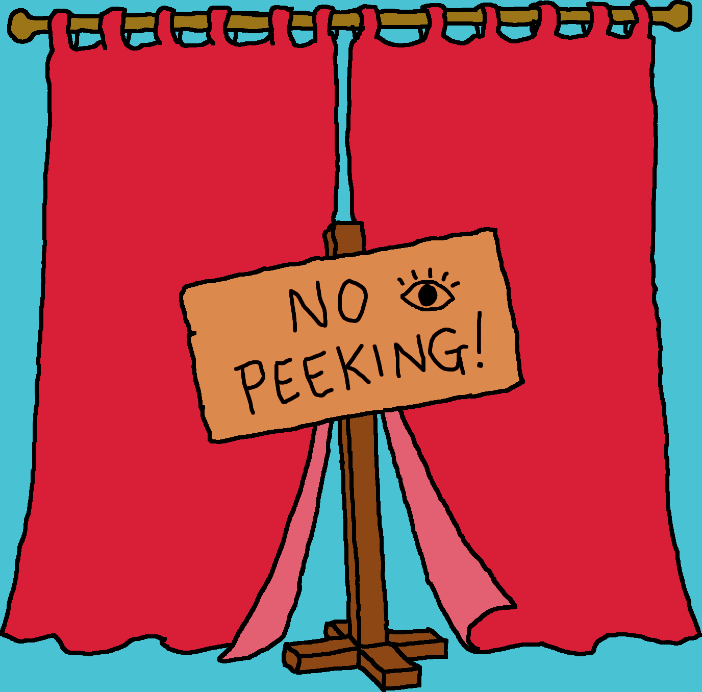 No Peeking! sign in front of slightly parted curtains