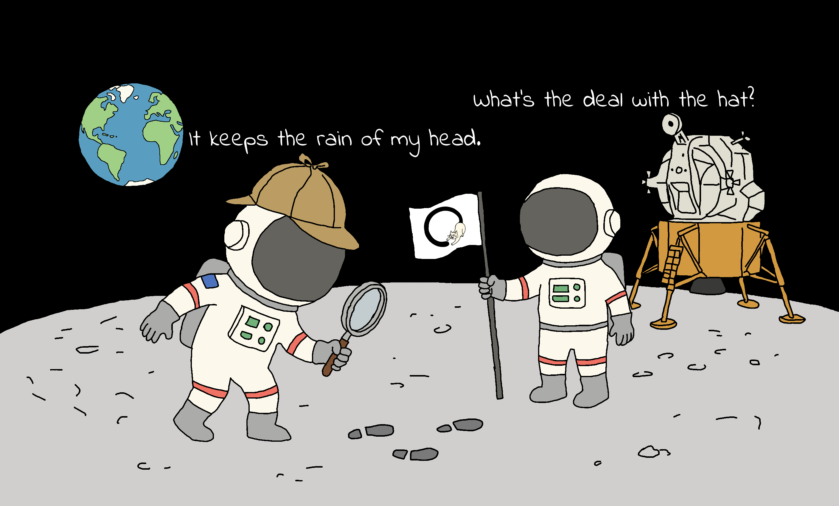A cartoon illustration of two astronauts on the moon. One astronaut holds a flag with a cat logo and asks, 'what's the deal with the hat?' The other astronaut, who is wearing a hat and using a magnifying glass to look at footprints, responds, 'It keeps the rain of my head.'